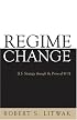 Regime Change: U.S. Strategy through the Prism of 9/11 (Woodrow Wilson Center Press)