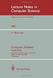 Computer Assisted Learning: 2nd International Conference, ICCAL '89, Dallas, TX, USA, May 9-11, 1989. Proceedings (Lecture Notes in Computer Science)