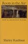 Roots in the Air: New & Selected Poems