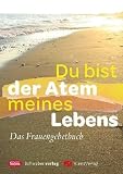 Produkt-Bild: Du bist der Atem meines Lebens: Das Frauengebetbuch