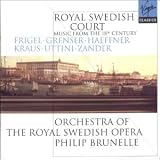 Classical Music : Royal Swedish Court: Orchestral Music From the 18th Century: Uttini, Frigel, Grenser, Kraus, Haeffner, Zander