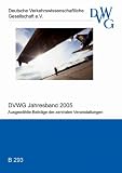 DVWG Jahresband 2005: Ausgew&auml;hlte Beitr&auml;ge der zentralen Veranstaltungen - Peter Berster, Bernd Eichenauer, Alexander Eisenkopf, Thomas Fabian, J&uuml;rgen Gerlach, Stefan Grahl, Helmut Hainitz, Sven Maertens, G&eacute;rard Presle, Knut Ringat, Dieter Wilken