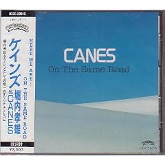CANES/ON THE SAME ROAD