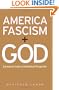 America, Fascism, And God: Sermons from a Heretical Preacher
