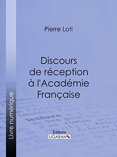 Discours de réception à l'Académie Française (French Edition)