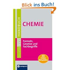 Grosses Handbuch Chemie. Formeln und Gesetze: Mit umfangreichem Fachlexikon. Aktuell, umfassend, kompetent. Compact SilverLine