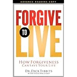 forgive to live how forgiveness can save your life