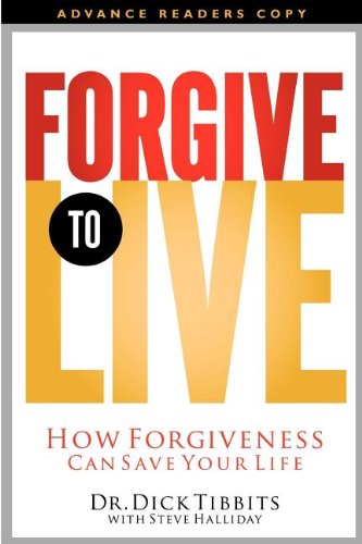 Forgive to Live: How Forgiveness Can Save Your Life