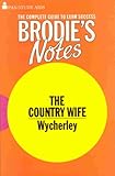 Brodie's notes on William Wycherley's The country wife