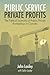 Public Service, Private Profits: The Political Economy of Public/Private Partnerships in Canada