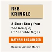 Reb Kringle: A Short Story from 'For the Relief of Unbearable Urges' | [Nathan Englander]
