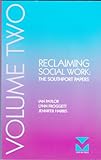 Reclaiming social work : the Southport Papers. Vol.2