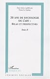 20 ans de sociologie de l art : bilan et perspectives : Tome 2