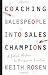 Coaching Salespeople into Sales Champions: A Tactical Playbook for Managers and Executives Coaching Salespeople into Sales Champions: A Tactical Playbook for Managers and Executives
