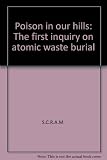 Poison in our hills : the first inquiry on atomic waste burial
