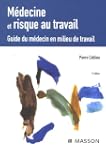 M�decine et risque au travail : Guide...
