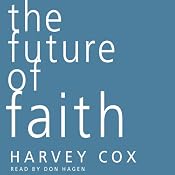 The Future of Faith | [Harvey Cox]