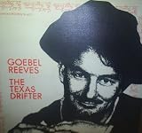 GOEBEL REEVES the texas drifter GLENDALE 6010 (LP vinyl record)