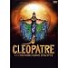 Cléopâtre la dernière Reine d'Egypte - Le Spectacle