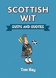 Scottish wit : quips and quotes
