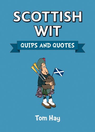 Scottish Wit: Quips and Quotes