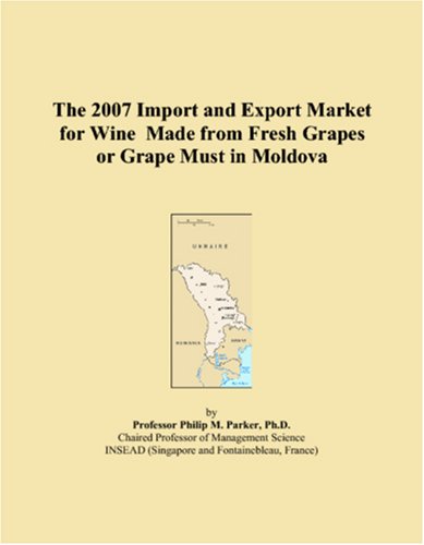 Buy The 2007 Import and Export Market for Wine Made from Fresh Grapes or Grape Must in Moldova online at Discounted New and Used prices. Delivered to your door with Off-The-Bookshelf.