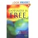 Happiness Is Free: And It's Easier Than You Think!