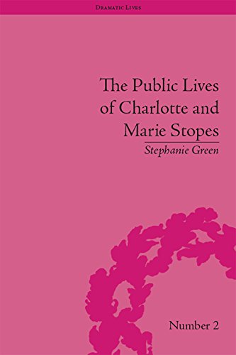 The Public Lives of Charlotte and Marie Stopes (Dramatic Lives)