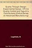 Quality through design : experimental design, off-line quality control, and Taguchi's contributions