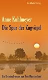 Die Spur der Zugv�gel: Kriminalroman aus dem M�nsterland