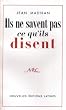 Ils ne savent pas ce qu'il disent