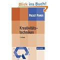 Kreativit�tstechniken: Kreative Prozesse ansto�en, Innovationen f�rdern: Kreativit�tswerkzeuge - Kreative Prozesse ansto�en, Innovationen f�rdern