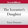 The Icecutter's Daughter: Land of Shining Water, Book 1
