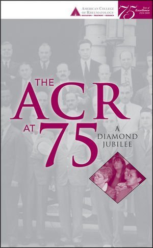 Arthritis and Rheumatology: American College of Rheumatology 75th Anniversary Reader