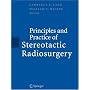 Principles and Practice of Stereotactic Radiosurgery