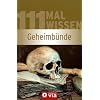 111 Mal Wissen - Geheimb�nde