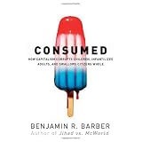 Consumedby Benjamin Barber