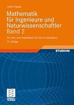 Mathematik für Ingenieure und Naturwissenschaftler Band 2: Ein Lehr- und Arbeitsbuch für das Grundstudium: Ein Lehr- und Arbeitsbuch für das ... 310 Übungsaufgaben mit ausführlichen Lösungen