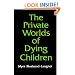 The Private Worlds of Dying Children