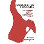 Englischer Fussball: A German View of Our Beautiful Game