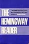 Hemingway Reader: A Wide-Ranging Collection, Selected, with a Foreward and Twelve Brief Prefaces