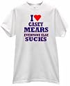 I HEART CASEY MEARS EVERYONE ELSE SUCKS RACING SHIRT