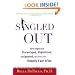 Singled Out: How Singles Are Stereotyped, Stigmatized, and Ignored, and Still Live Happily Ever After