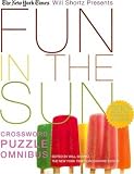The New York Times Will Shortz Presents Fun in the Sun Crossword Puzzle Omnibus: 200 Relaxing Puzzles (Will Shortz Presents...)