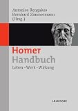 Homer-Handbuch: Leben - Werk - Wirkung - 