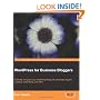 WordPress for Business Bloggers: Promote and grow your WordPress blog with advanced plug-ins, analytics, advertising, and SEO