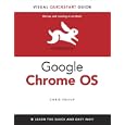 Google Chrome OS: Visual QuickStart Guide