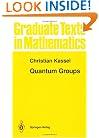 Quantum Groups (Graduate Texts in Mathematics)