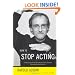 How to Stop Acting