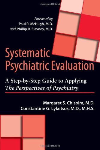 systematic psychiatric evaluation a step by step guide to applying the perspectives of psychiatry